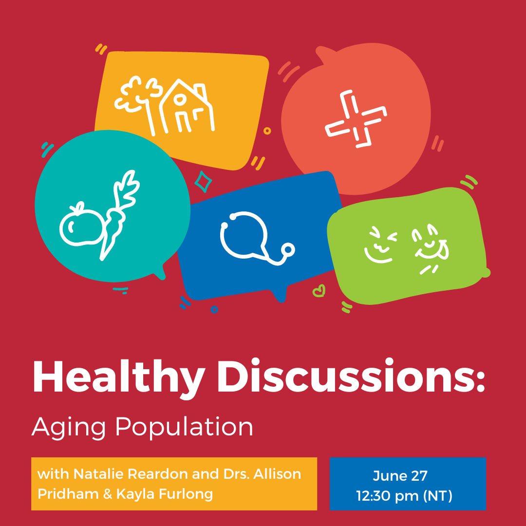 A logo image featuring multicoloured speech balloons containing symbols representing health and wellness. The text reads Healthy Discussions: Aging Population, with Natalie Reardon and Drs. Allison Pridham & Kayla Furlong, June 27, 12:30 pm (NT)